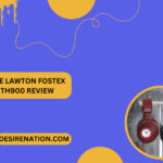 The Lawton Fostex TH900 Review
