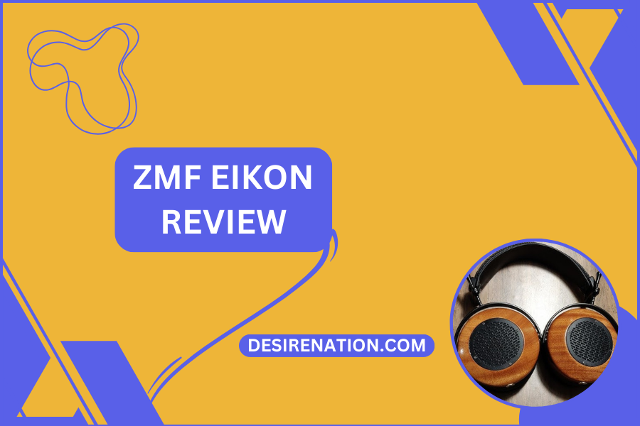 ZMF Eikon Review