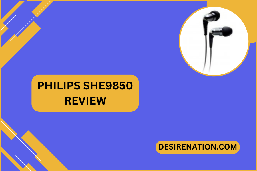 Philips SHE9850 Review